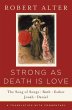Strong As Death Is Love: The Song of Songs, Ruth, Esther, Jonah, and Daniel, A Translation with Commentary Robert Alter Translator