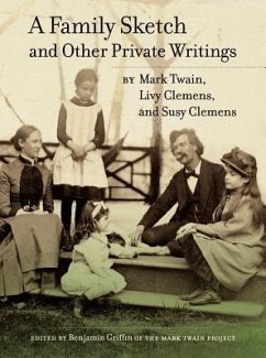 A Family Sketch and Other Private Writings - Twain, Mark; Clemens, Livy; Clemens, Susy