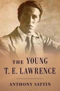 The Young T. E. Lawrence - Sattin, Anthony