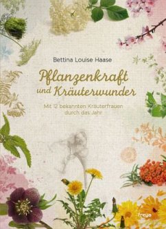 Pflanzenkraft und Kräuterwunder - Haase, Bettina L.