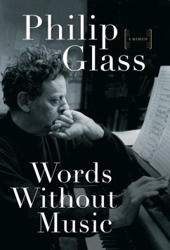 Words Without Music: A Memoir - Glass, Philip
