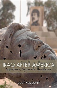 Iraq After America: Strongmen, Sectarians, Resistance - Rayburn, Joel