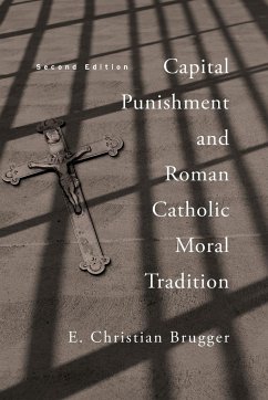 Capital Punishment and Roman Catholic Moral Tradition, Second Edition - Brugger, E. Christian
