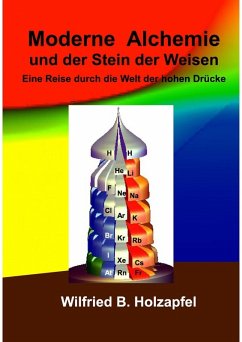 Moderne Alchemie und der Stein der Weisen (eBook, ePUB) - Holzapfel, Wilfried B.