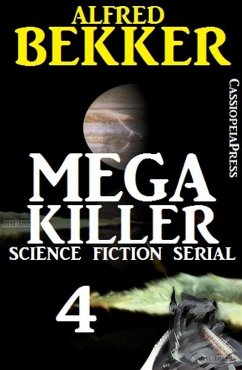 Mega Killer 4 (Science Fiction Serial) (eBook, ePUB) - Bekker, Alfred