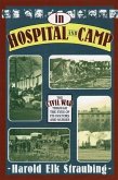 In Hospital and Camp: The Civil War Through the Eyes of Its Doctors and Nurses
