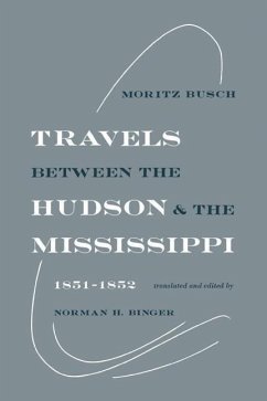 Travels Between the Hudson and the Mississippi - Busch, Moritz