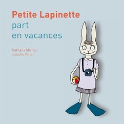 Petite Lapinette part en vacances - Michau, Nathalie;Vallet, Isabelle