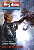 Die zerstörte Welt (Heftroman) / Perry Rhodan-Zyklus &quote;Das Atopische Tribunal&quote; Bd.2754 (eBook, ePUB)