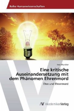 Eine kritische Auseinandersetzung mit dem Phänomen Ehrenmord