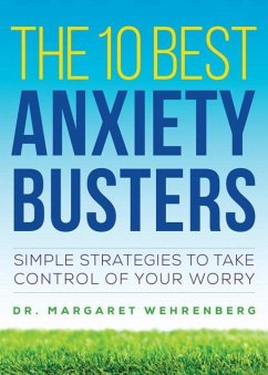 The 10 Best Anxiety Busters - Wehrenberg, Margaret