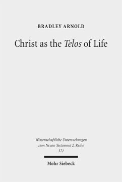 Christ as the Telos of Life - Arnold, Bradley
