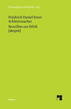 Brouillon zur Ethik (1805/06) (eBook, PDF) - Schleiermacher, Friedrich Daniel Ernst