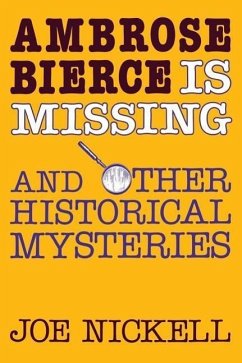 Ambrose Bierce Is Missing - Nickell, Joe