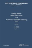 Energy Beam-Solid Interactions and Transient Thermal Processing 1984