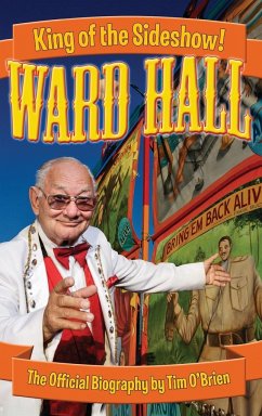 Ward Hall - King of the Sideshow! - O'Brien, Tim