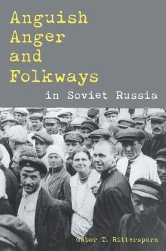 Anguish, Anger, and Folkways in Soviet Russia - Rittersporn, Gábor