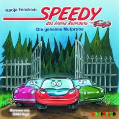 Die geheime Mutprobe / Speedy, das kleine Rennauto Bd.2 (1 Audio-CD) - Fendrich, Nadja