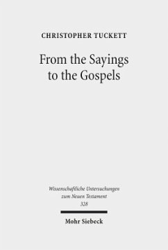 From the Sayings to the Gospels - Tuckett, Christopher