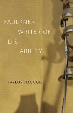 Faulkner, Writer of Disability - Hagood, Taylor