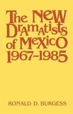 The New Dramatists of Mexico 1967-1985 - Burgess, Ronald D