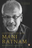 Conversations with Mani Ratnam Conversations with Mani Ratnam