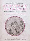 Seventeenth-Century European Drawings in Midwestern Collections: The Age of Bernini, Rembrandt, and Poussin