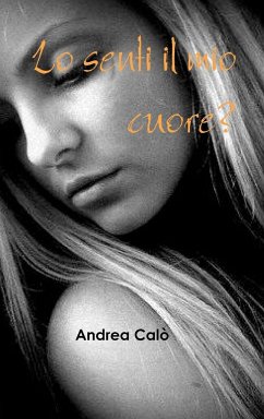 LO SENTI IL MIO CUORE? (Hard Cover) - Calo', Andrea