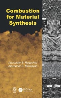 Combustion for Material Synthesis - Rogachev, Alexander S; Mukasyan, Alexander S
