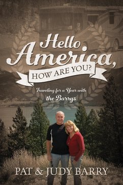 Hello America, How Are You? Traveling for a Year with the Barrys - Barry, Pat; Barry, Judy