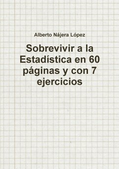 Sobrevivir a la Estadística en 60 páginas y con 7 ejercicios - Nájera López, Alberto