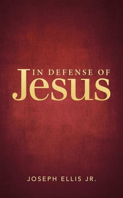 In Defense of Jesus - Ellis, Joseph Jr.