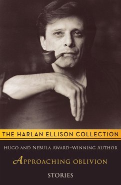 Approaching Oblivion: Stories - Ellison, Harlan