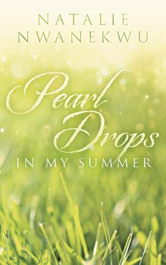 Pearl Drops in My Summer - Nwanekwu, Natalie