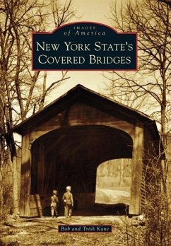 New York State's Covered Bridges - Kane, Bob; Kane, Trish