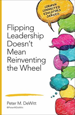 Flipping Leadership Doesn't Mean Reinventing the Wheel - DeWitt, Peter M