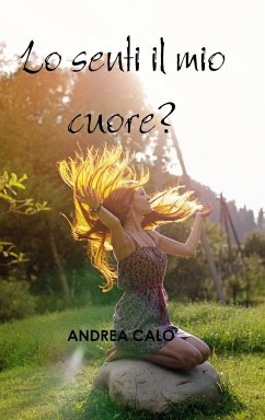 LO SENTI IL MIO CUORE? (Hard Cover - Iri) - Calo', Andrea