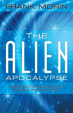 The Alien Apocalypse - Morin, Frank