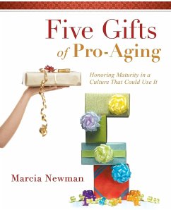 Five Gifts of Pro-Aging - Newman, Marcia