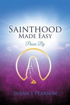Sainthood Made Easy - Pearson, Susan I.