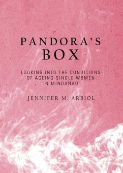 Pandora's Box: Looking Into the Conditions of Ageing Single Women in Mindanao - Arbiol, Jennifer M.