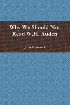Why We Should Not Read W.H. Auden - Newmark, John
