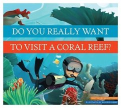 Do You Really Want to Visit a Coral Reef? - Heos, Bridget