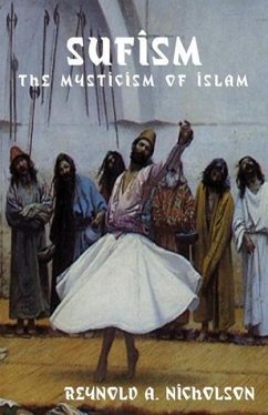 Sufism: The Mysticism of Islam - Nicholson, Reynold a.