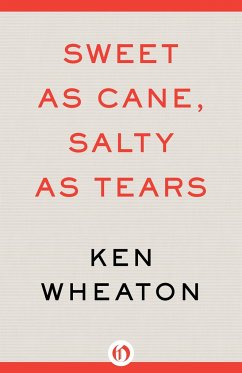 Sweet as Cane, Salty as Tears - Wheaton, Ken