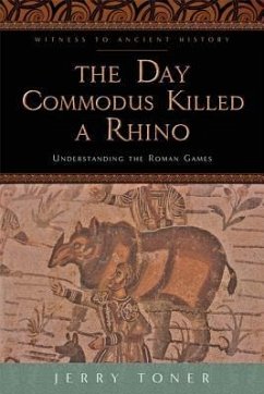 The Day Commodus Killed a Rhino - Toner, Jerry