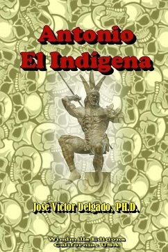 Antonio, El Indigena - Delgado Sua Rez, Jose Vactor