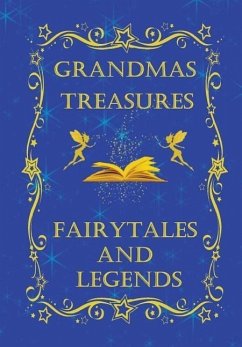 Grandmas Treasures Fairytales and Legends - Swanson, Wendy