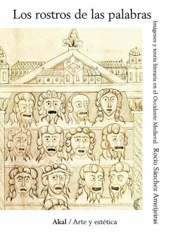 Los rostros de las palabras : imágenes y teoría literaria en el occidente medieval - Sánchez Ameijeiras, Rocío