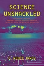 Science Unshackled - James, C Renée